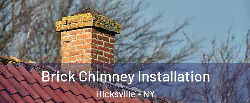  Brick Chimney Installation Hicksville - NY