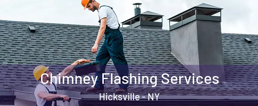 Chimney Flashing Services Hicksville - NY
