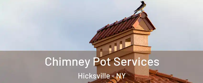  Chimney Pot Services Hicksville - NY