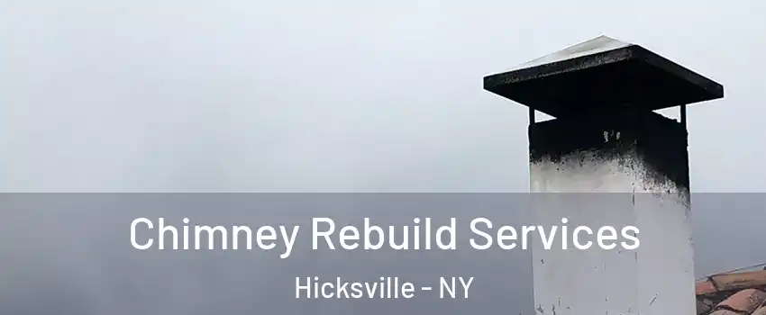  Chimney Rebuild Services Hicksville - NY