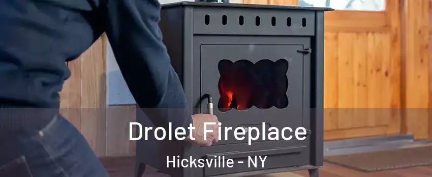  Drolet Fireplace Hicksville - NY