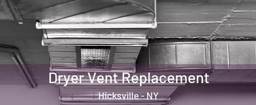  Dryer Vent Replacement Hicksville - NY
