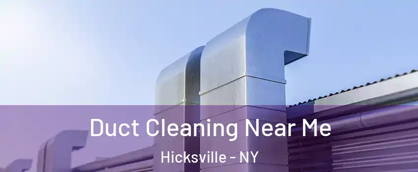  Duct Cleaning Near Me Hicksville - NY