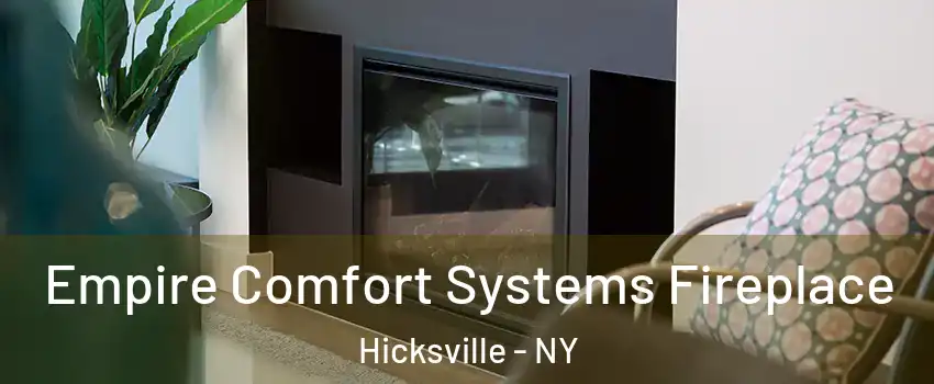  Empire Comfort Systems Fireplace Hicksville - NY