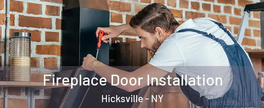  Fireplace Door Installation Hicksville - NY
