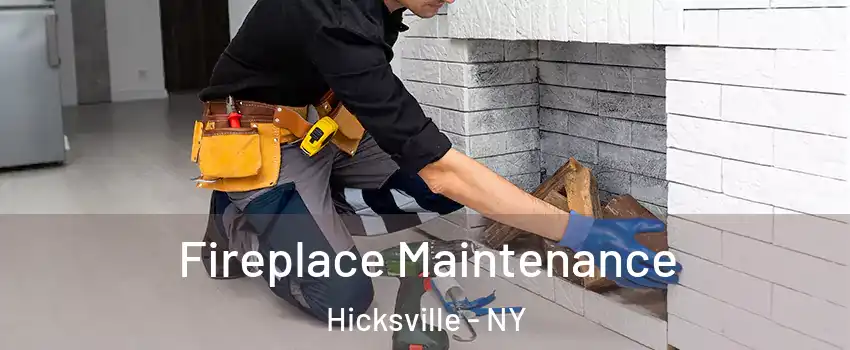  Fireplace Maintenance Hicksville - NY