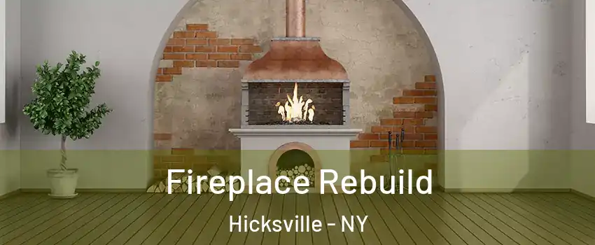  Fireplace Rebuild Hicksville - NY