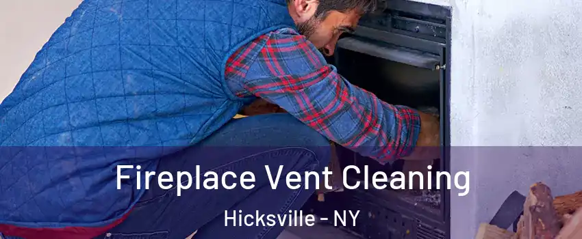  Fireplace Vent Cleaning Hicksville - NY