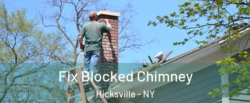  Fix Blocked Chimney Hicksville - NY