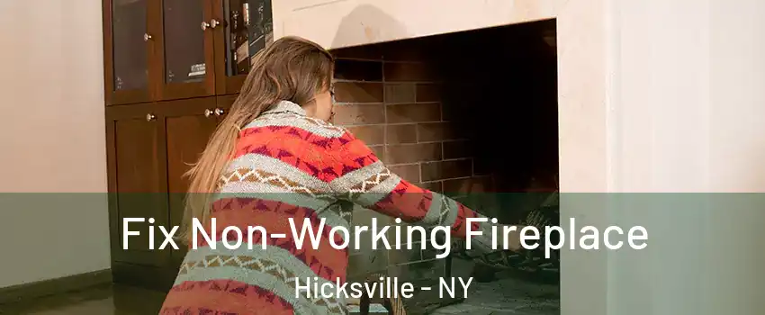  Fix Non-Working Fireplace Hicksville - NY