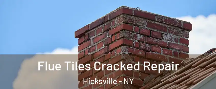  Flue Tiles Cracked Repair Hicksville - NY