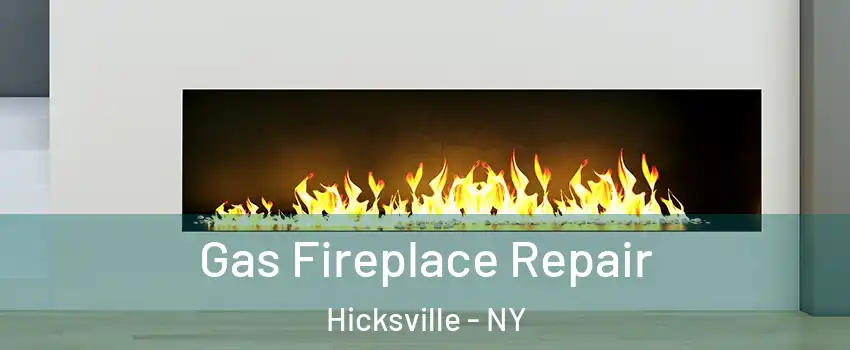  Gas Fireplace Repair Hicksville - NY