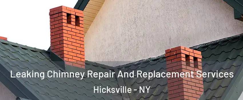  Leaking Chimney Repair And Replacement Services Hicksville - NY