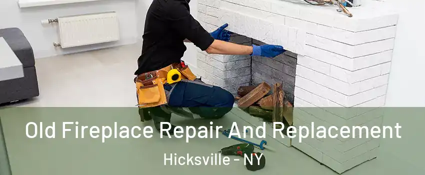  Old Fireplace Repair And Replacement Hicksville - NY