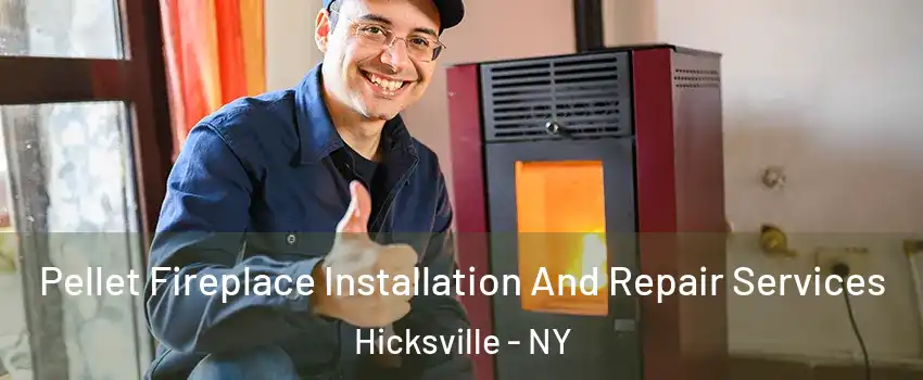  Pellet Fireplace Installation And Repair Services Hicksville - NY