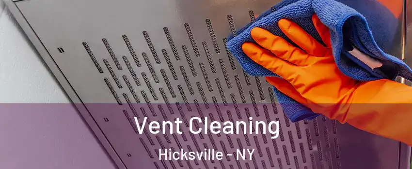  Vent Cleaning Hicksville - NY