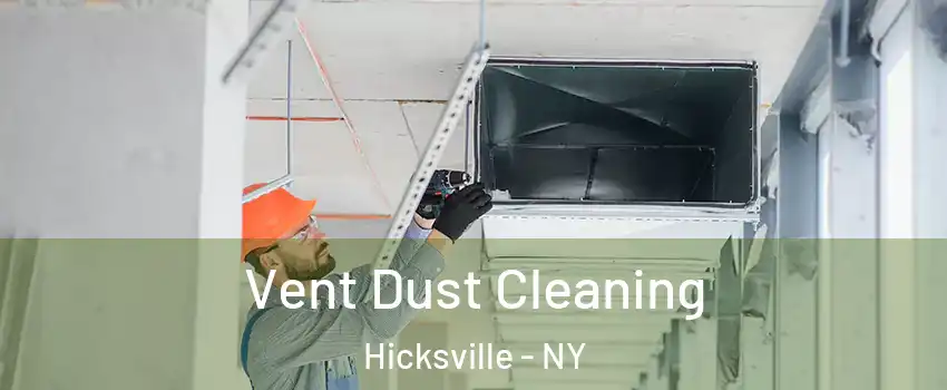  Vent Dust Cleaning Hicksville - NY