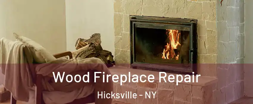  Wood Fireplace Repair Hicksville - NY